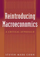 Book cover of: Reintroducing Macroeconomics. By: Steven Mark Cohn