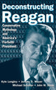 Book cover of: Deconstructing Reagan. By: Kyle Longley