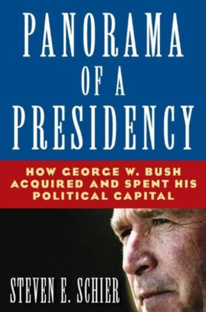 Book cover of: Panorama of a Presidency. By: Steven E. Schier