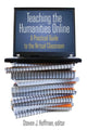 Book cover of: Teaching the Humanities Online: A Practical Guide to the Virtual Classroom