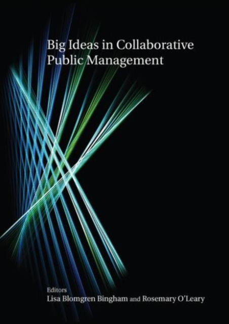 Book cover of: Big Ideas in Collaborative Public Management