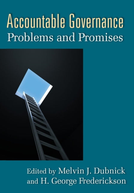 Book cover of: Accountable Governance. By: Melvin J. Dubnick