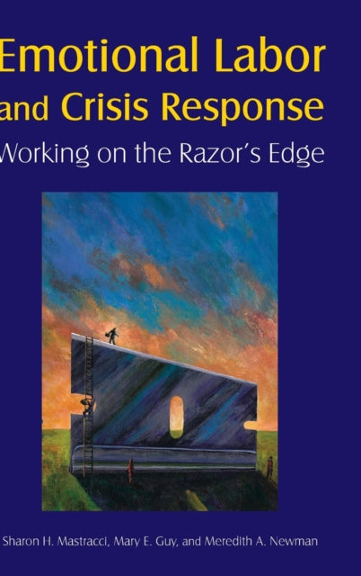 Book cover of: Emotional Labor and Crisis Response. By: Sharon H. Mastracci