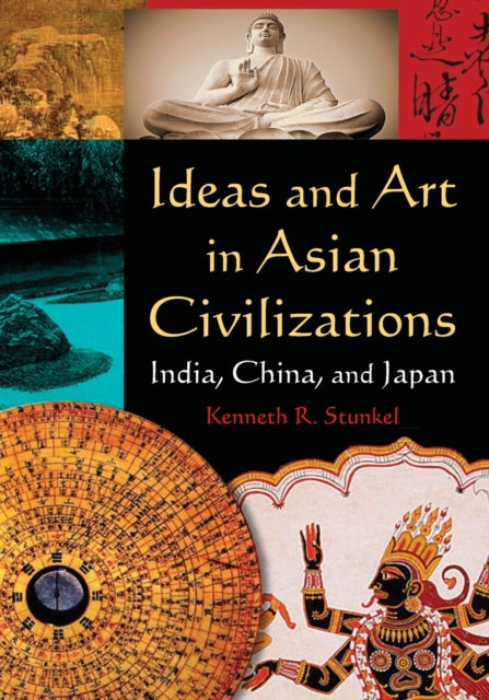 Book cover of: Ideas and Art in Asian Civilizations. By: Kenneth R. Stunkel