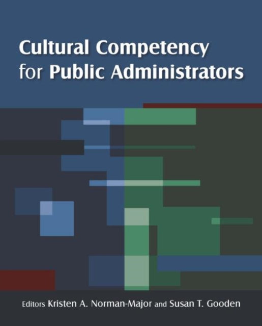 Book cover of: Cultural Competency for Public Administrators. By: Kristen A. Norman-Major