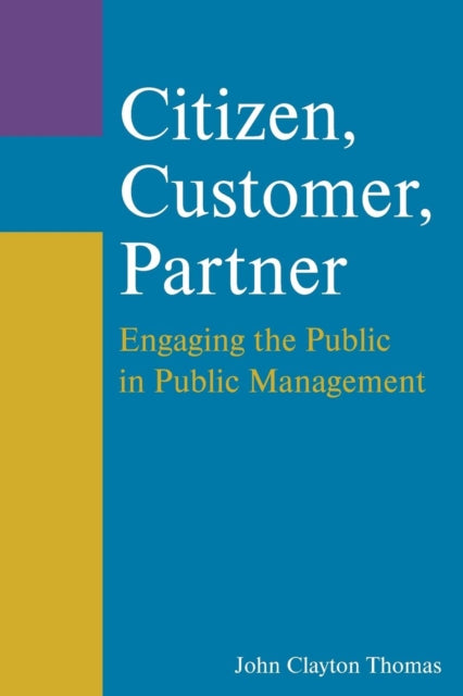 Book cover of: Citizen, Customer, Partner. By: John Clayton Thomas