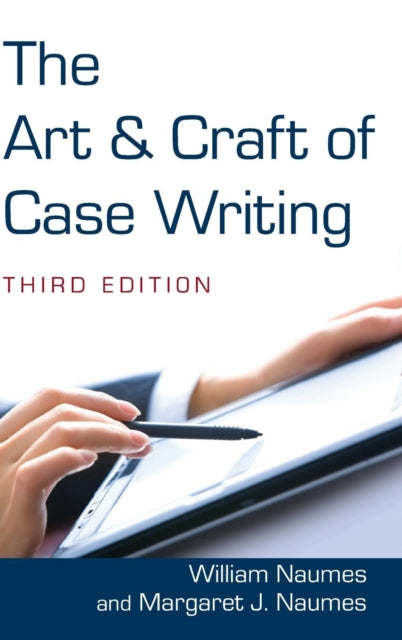Book cover of: Art and Craft of Case Writing. By: William Naumes