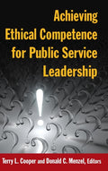 Achieving Ethical Competence for Public Service Leadership