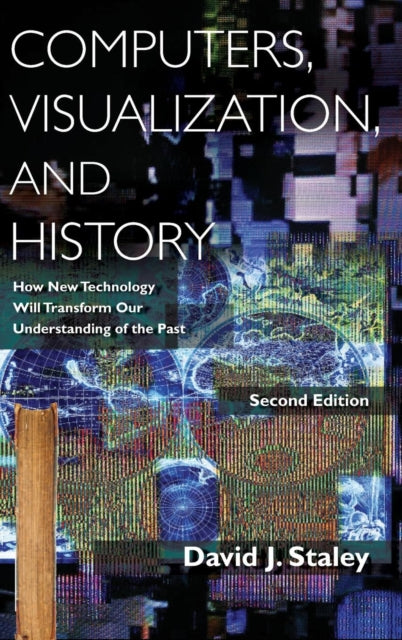 Book cover of: Computers, Visualization, and History. By: David J. Staley