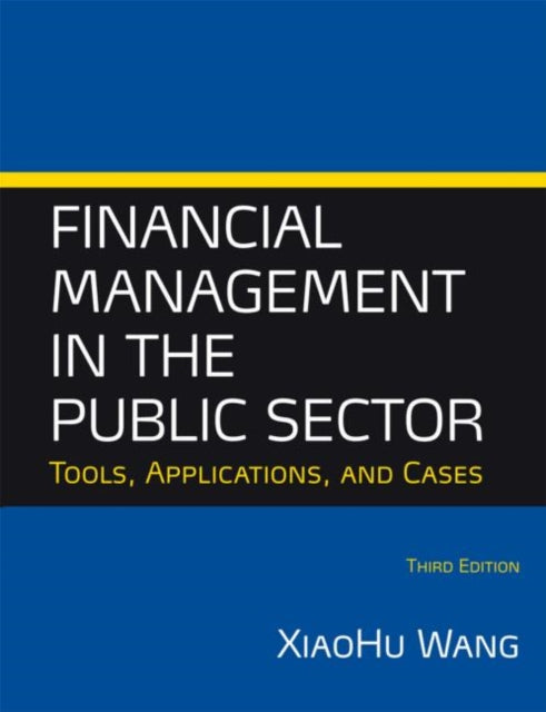 Book cover of: Financial Management in the Public Sector. By: XiaoHu Wang
