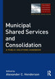 Book cover of: Municipal Shared Services and Consolidation