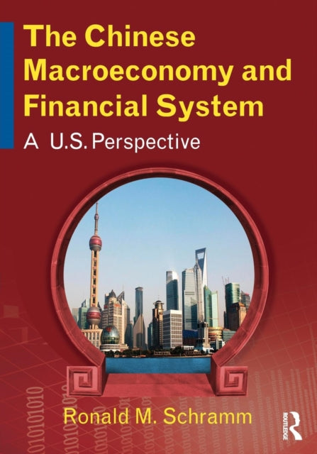 Book cover of: Chinese Macroeconomy and Financial System. By: Ronald Michael Schramm