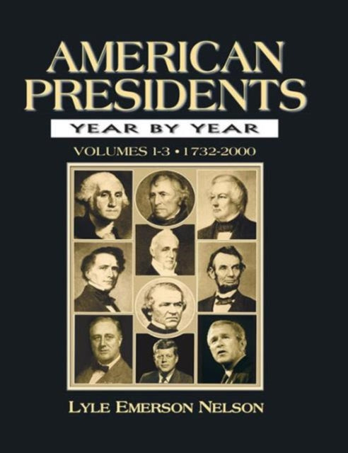 Book cover of: American Presidents Year by Year. By: Lyle Emerson Nelson