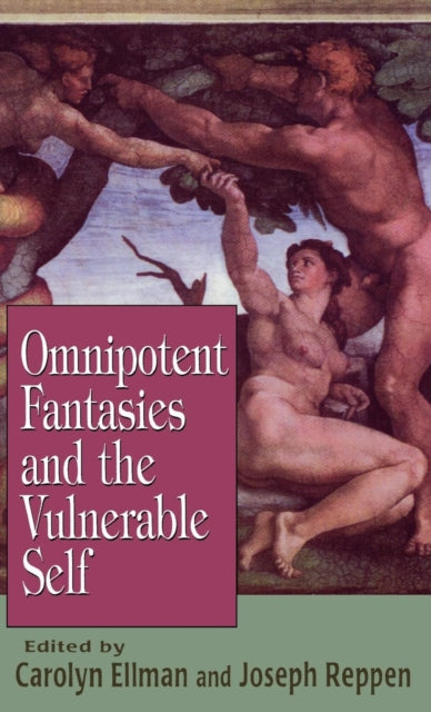 Book cover of: Omnipotent Fantasies and the Vulnerable Self