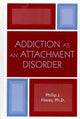 Book cover of: Addiction as an Attachment Disorder. By: Ph.D., Philip J. Flores