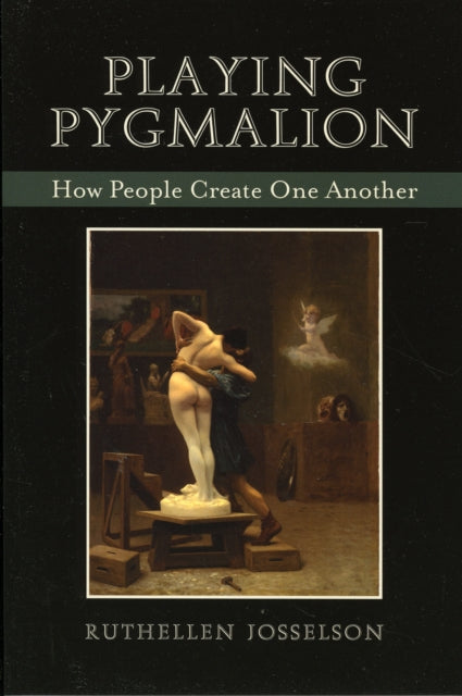 Book cover of: Playing Pygmalion. By: Ruthellen Josselson