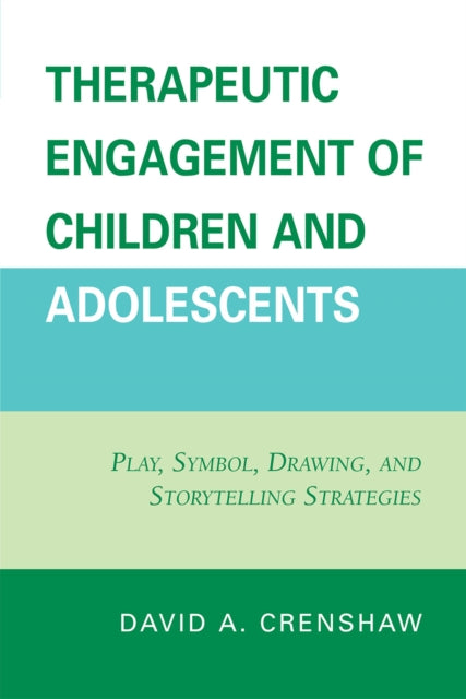 Book cover of: Therapeutic Engagement of Children and Adolescents. By: David A. Crenshaw