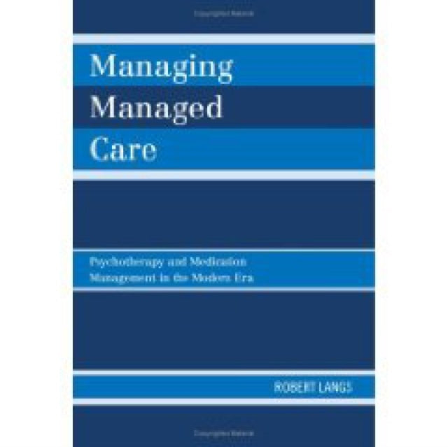Book cover of: Managing Managed Care. By: Robert Langs