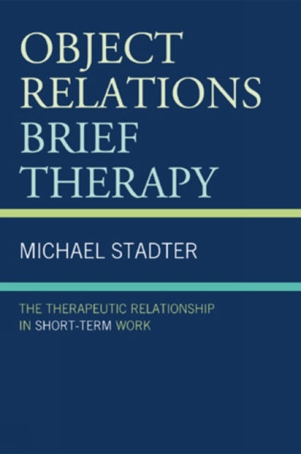 Book cover of: Object Relations Brief Therapy. By: Michael Stadter