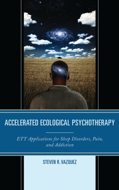 Book cover of: Accelerated Ecological Psychotherapy. By: Steven R. Vazquez