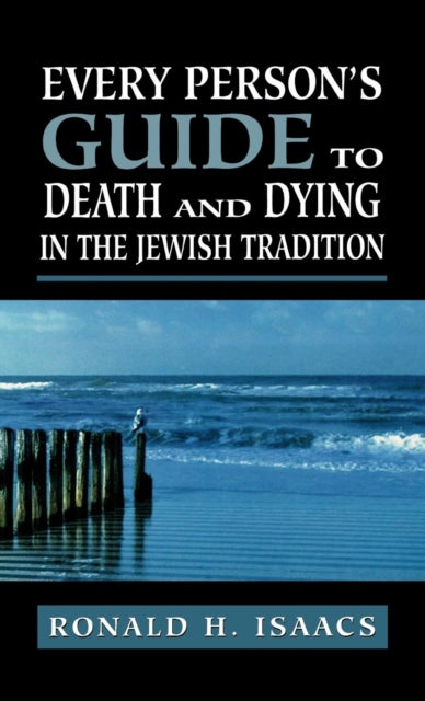 Book cover of: Every Person's Guide to Death and Dying in the Jewish Tradition