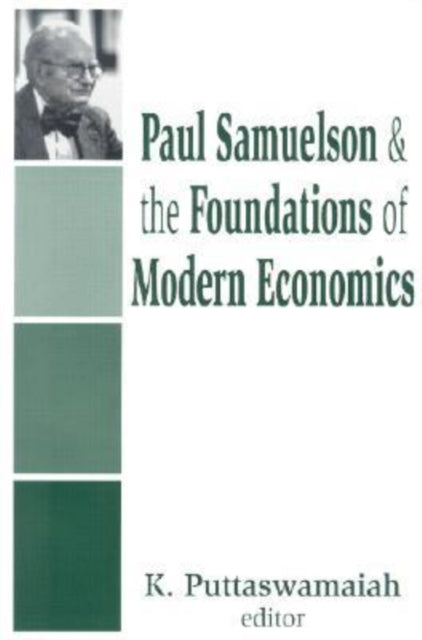 Book cover of: Paul Samuelson and the Foundations of Modern Economics. By: K. Puttaswamaiah