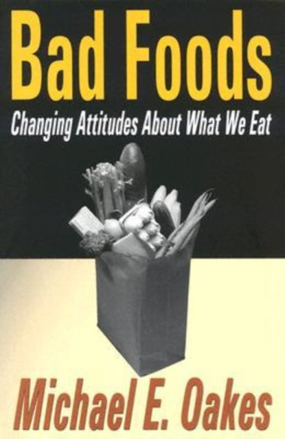 Book cover of: Bad Foods. By: Michael Oakes