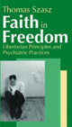 Book cover of: Faith in Freedom. By: Thomas Stephen Szasz