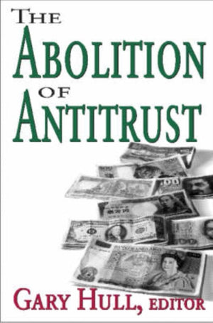 The Abolition of Antitrust