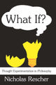 Book cover of: What If?. By: Rescher, Nicholas.
