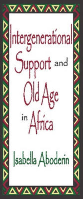 Book cover of: Intergenerational Support and Old Age in Africa. By: Isabella Aboderin