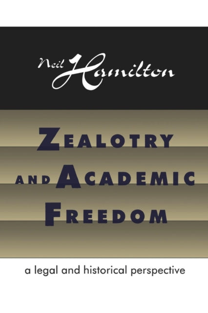 Book cover of: Zealotry and Academic Freedom. By: Neil Hamilton