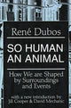 Book cover of: So Human an Animal