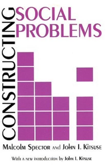 Book cover of: Constructing Social Problems. By: John Kitsuse