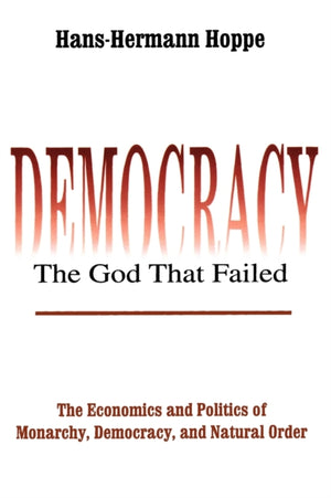 Democracy – The God That Failed