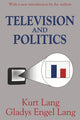 Book cover of: Television and Politics. By: Kurt Lang