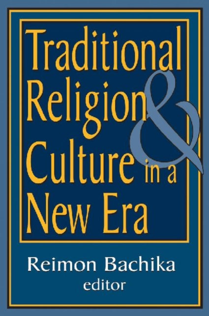 Book cover of: Traditional Religion and Culture in a New Era. By: Reimon Bachika