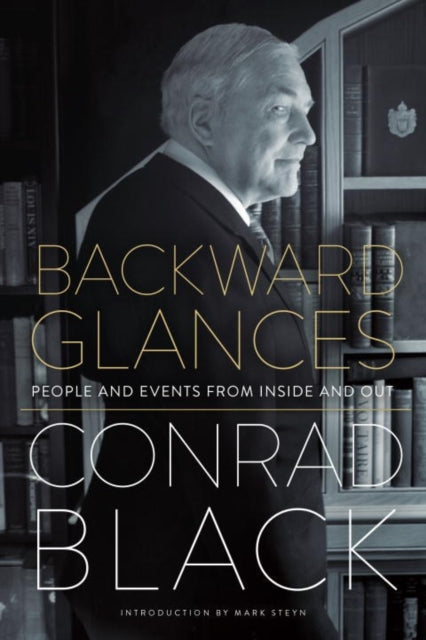 Book cover of: Backward Glances. By: Conrad Black