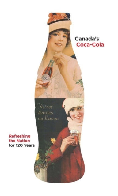 Book cover of: Canada's Coca-Cola. By: Douglas Hunter
