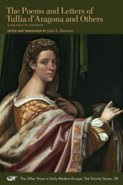 Book cover of: Poems and Letters of Tullia d`Aragona and Ot – A Bilingual Edition. By: Tullia d' Aragona