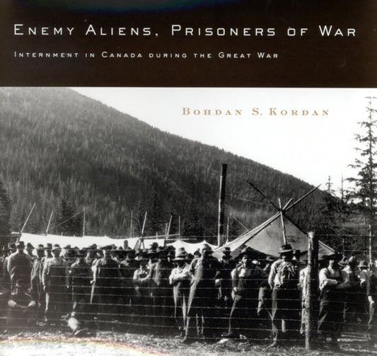 Book cover of: Enemy Aliens, Prisoners of War. By: Bohdan Kordan