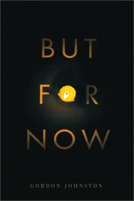 Book cover of: But for Now. By: Gordon Johnston