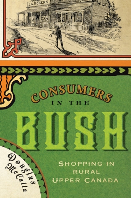 Book cover of: Consumers in the Bush. By: Douglas McCalla