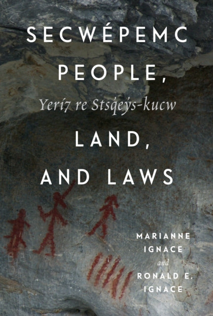 Book cover of: Secwepemc People, Land, and Laws. By: Marianne Ignace