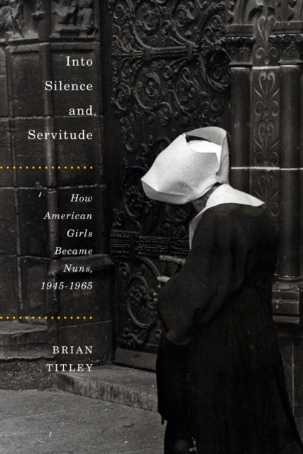 Book cover of: Into Silence and Servitude. By: Brian Titley