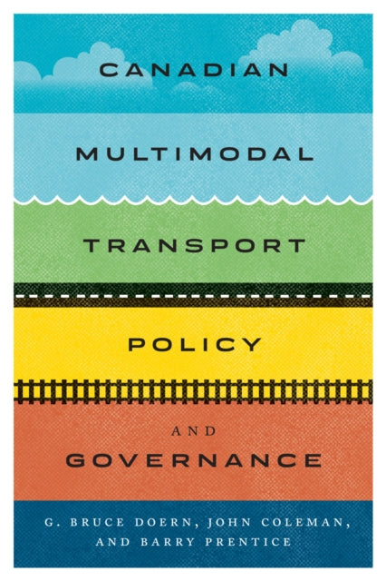 Book cover of: Canadian Multimodal Transport Policy and Governance. By: G. Bruce Doern