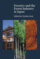 Book cover of: Forestry and the Forest Industry in Japan. By: Yoshiya Iwai
