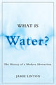 Book cover of: What Is Water?. By: Jamie Linton