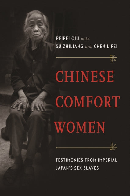 Book cover of: Chinese Comfort Women. By: Peipei Qiu