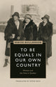 Book cover of: To Be Equals in Our Own Country. By: Denyse Baillargeon